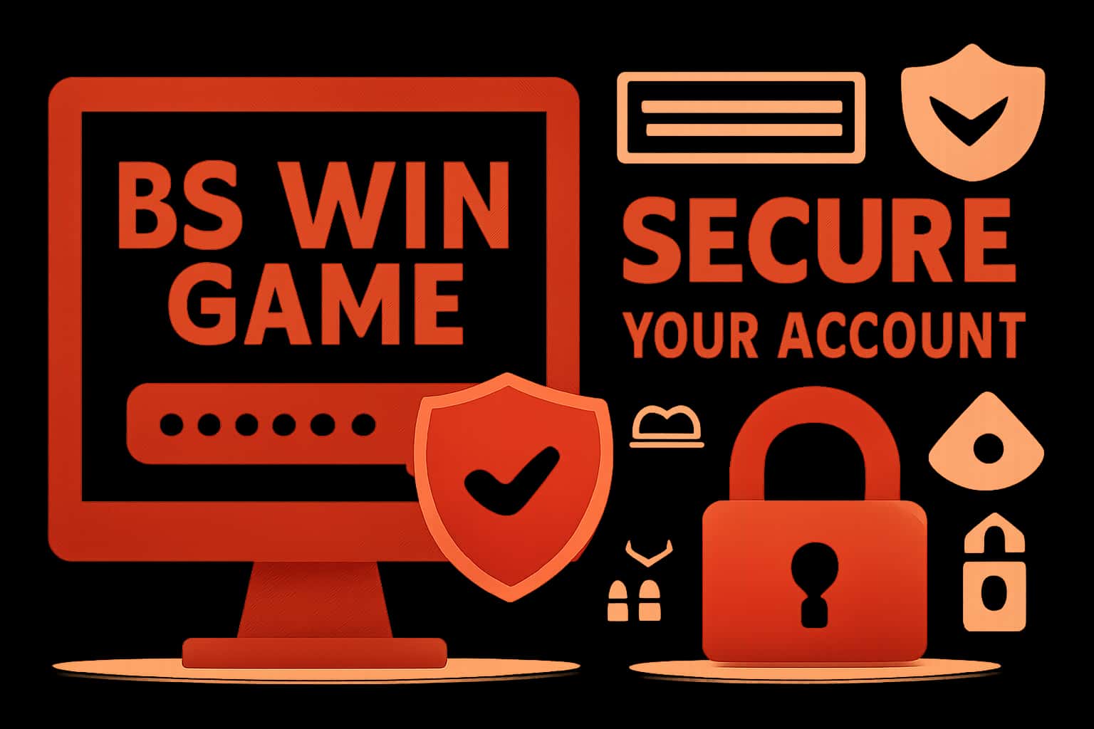 An informative visual representation focused on securing your BS Win Game account, featuring relevant text.